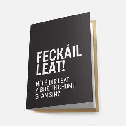 Feckáil Leat - Greeting Card