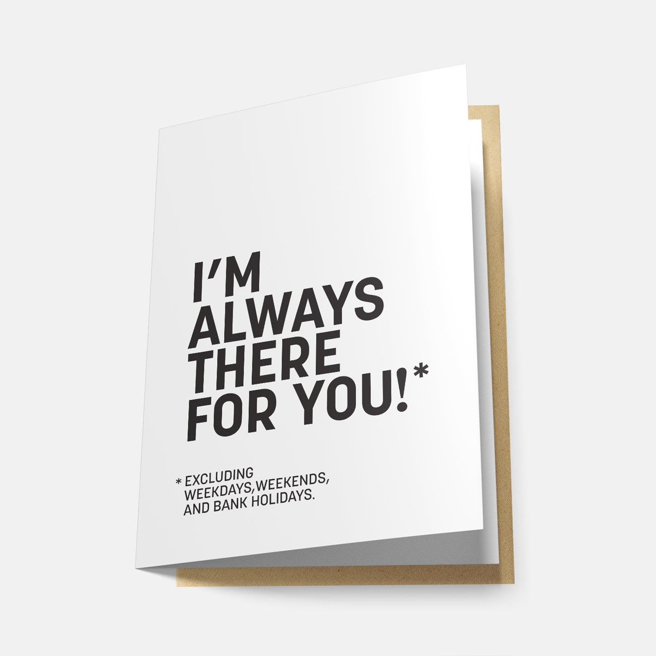 I'm Always There For You! - Greeting Card