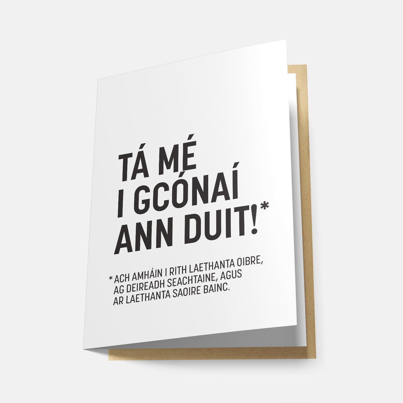 Tá Mé I gCónaí Ann Duit! - Greeting Card