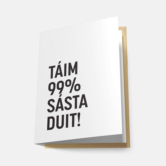Táim 99% Sásta Duit! Greeting Card