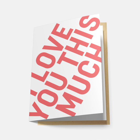 I Love You This Much (Large) - Greeting Card