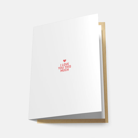 I Love You This Much (Small) - Greeting Card