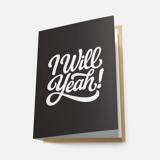 I Will Yeah! - Greeting Card