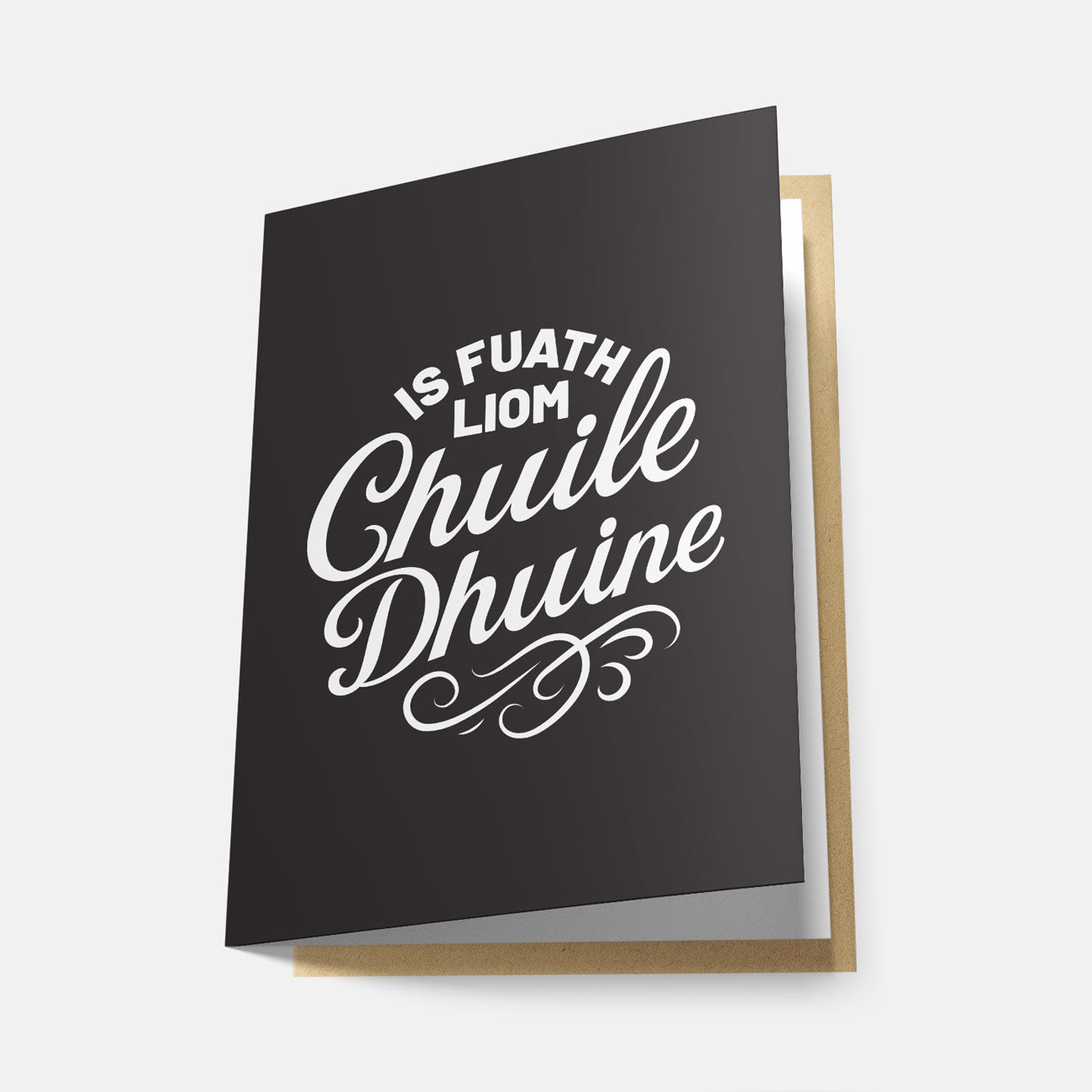 Is Fuath Liom Chuile Dhuine - Greeting Card