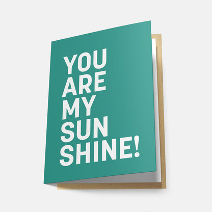 You Are My Sunshine! (Rainbow Series) - Greeting Card