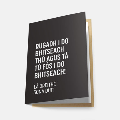 Rugadh I Do Bhitseach Thú Agus Tá Tú Fós i Do Bhitseach - Greeting Card