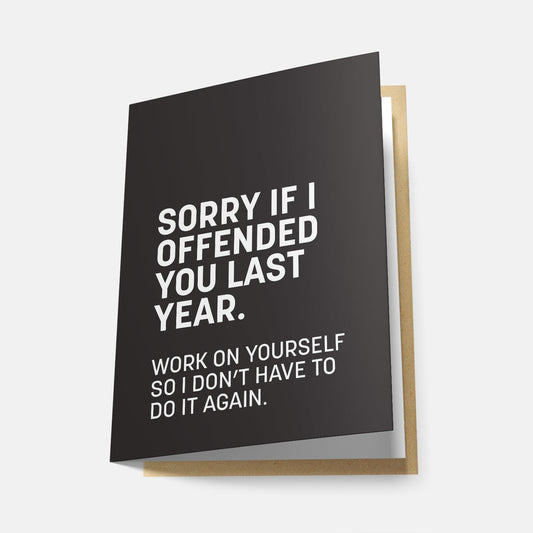 Sorry If I Offended You Last Year - Greeting Card
