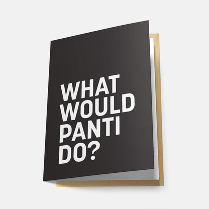 What Would Panti Do? - Greeting Card