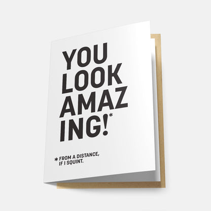 You Look Amazing! - Greeting Card