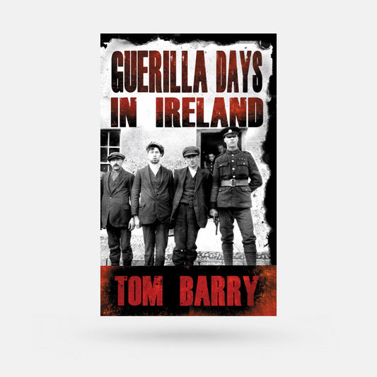 Guerilla Days in Ireland by Tom Barry - Book
