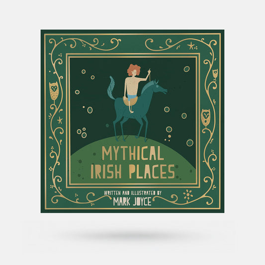Mythical Irish Places by Mark Joyce - Book