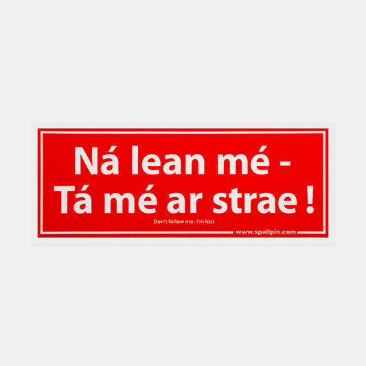 Ná Lean Mé, Tá Mé ar Strae! - Sticker