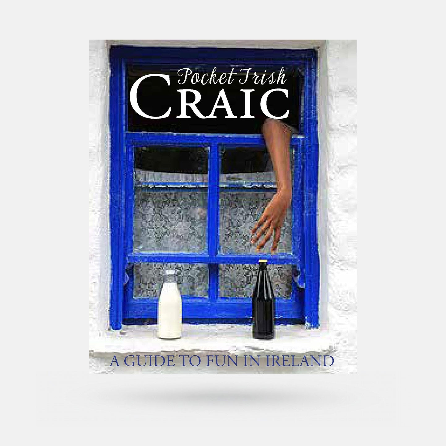 Pocket Irish Craic: A Guide to Fun in Ireland by Fiona Biggs - Book