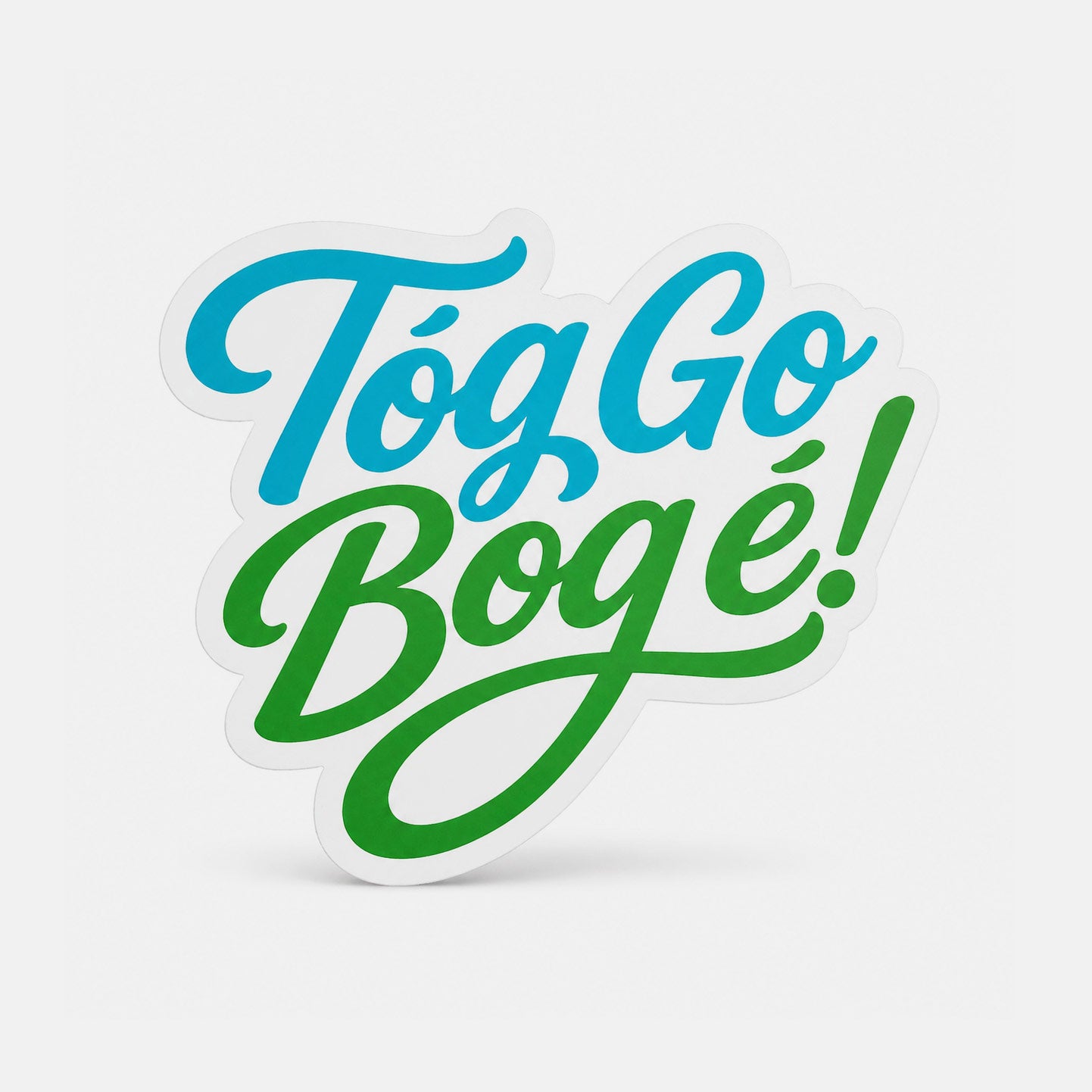 Tóg Go Bog É! - Sticker
