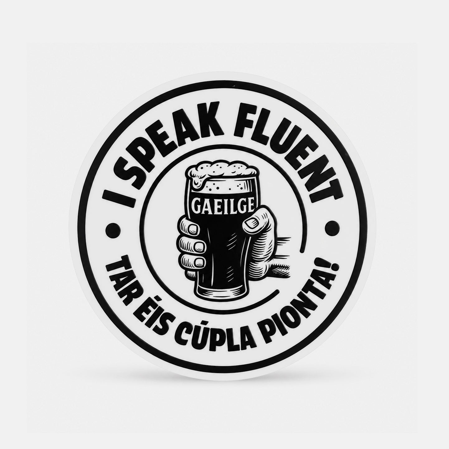 I Speak Fluent Gaeilge, Tar Éis Cúpla Pionta! - Sticker