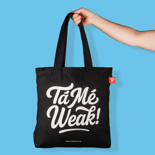 Tá Mé Weak! Tote Bag