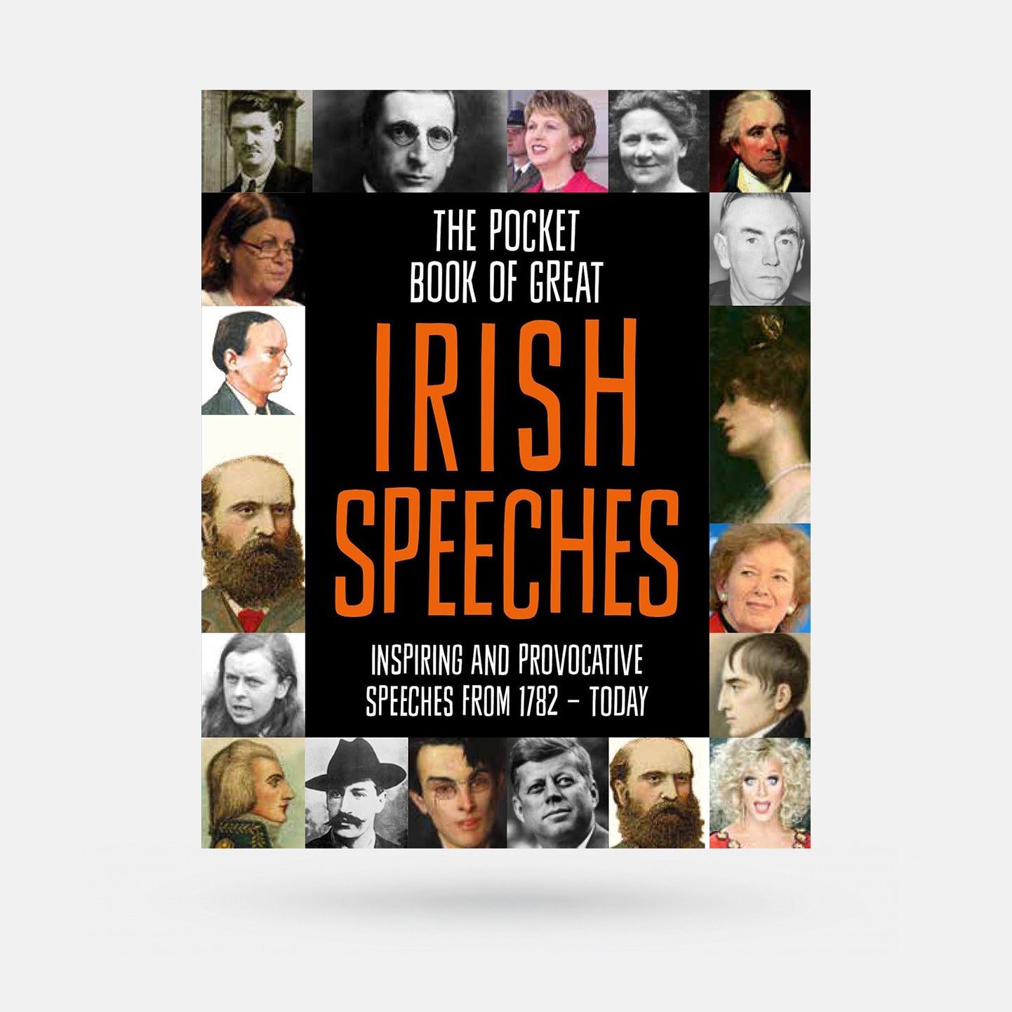 The Pocket Book of Great Irish Speeches: Inspiring and Provocative Speeches from 1782 - Today - Book
