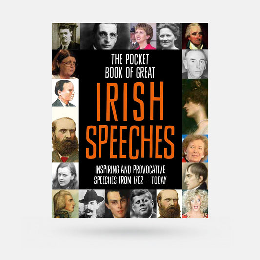 The Pocket Book of Great Irish Speeches: Inspiring and Provocative Speeches from 1782 - Today - Book