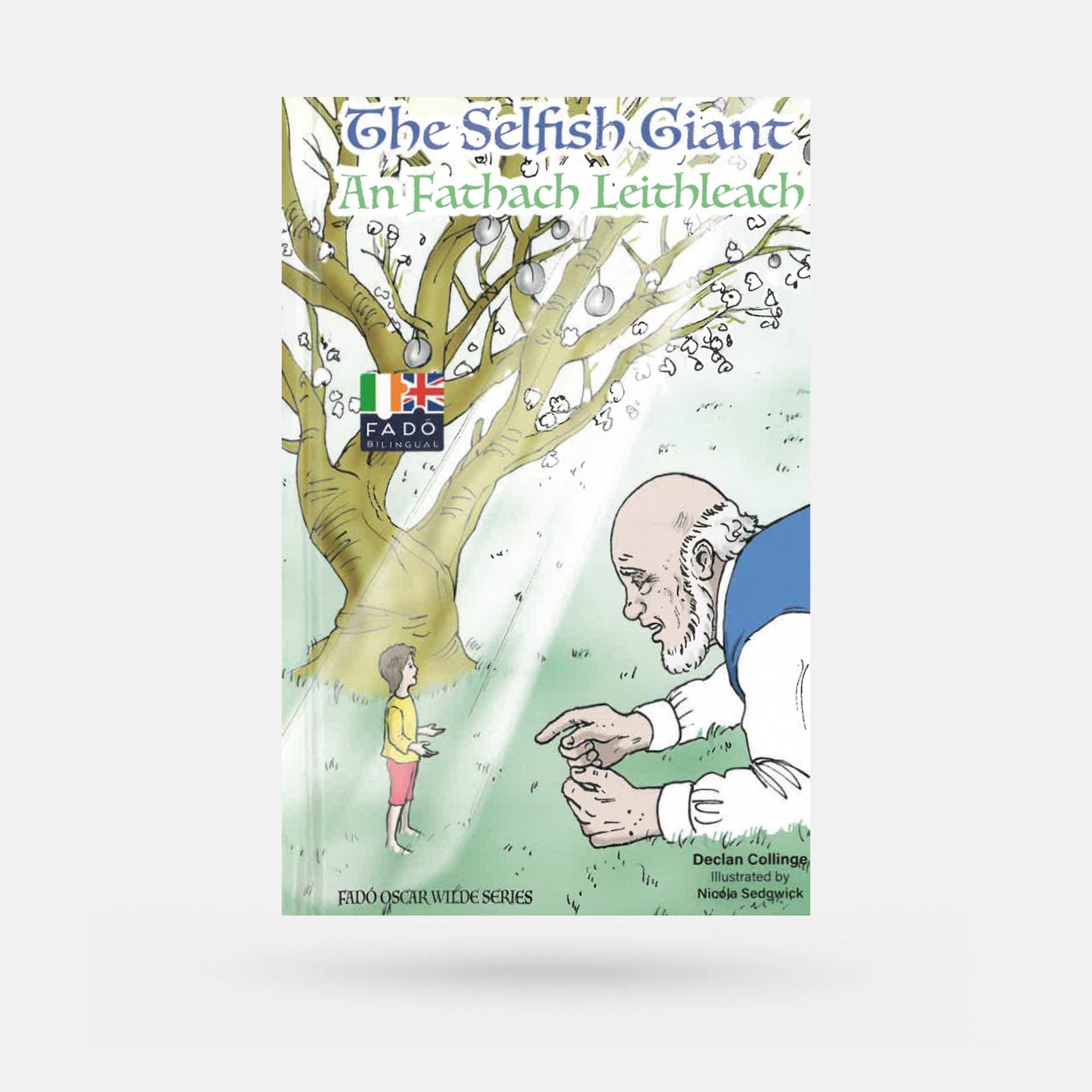 Fadó: An Fathach Leithleach (The Selfish Giant) by Declan Collinge - Book