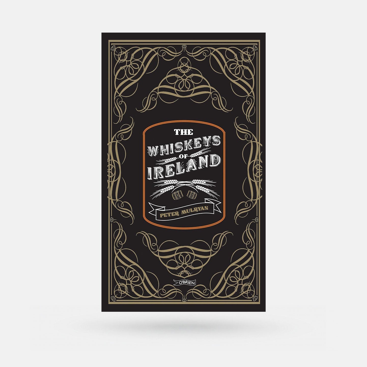 The Whiskeys of Ireland by Peter Mulryan - Book