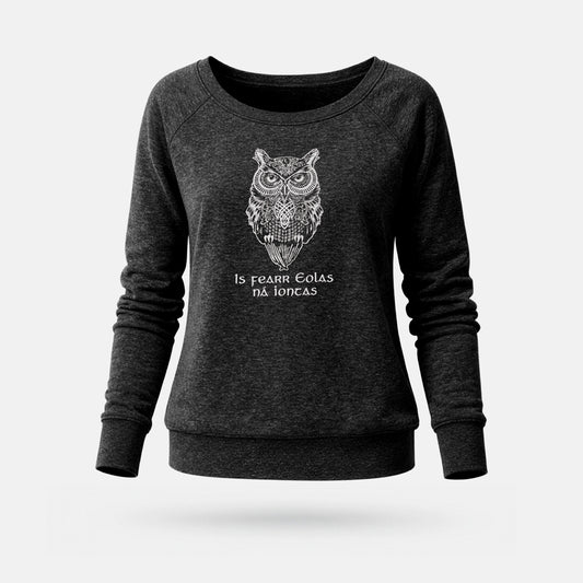 Is Fearr Eolas na Iontas - Womens' Wide Neck Sweatshirt