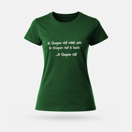 Ní Thagann Ciall Roimh Aois - Womens' T-Shirt