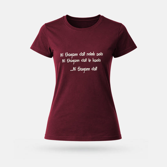 Ní Thagann Ciall Roimh Aois - Womens' T-Shirt