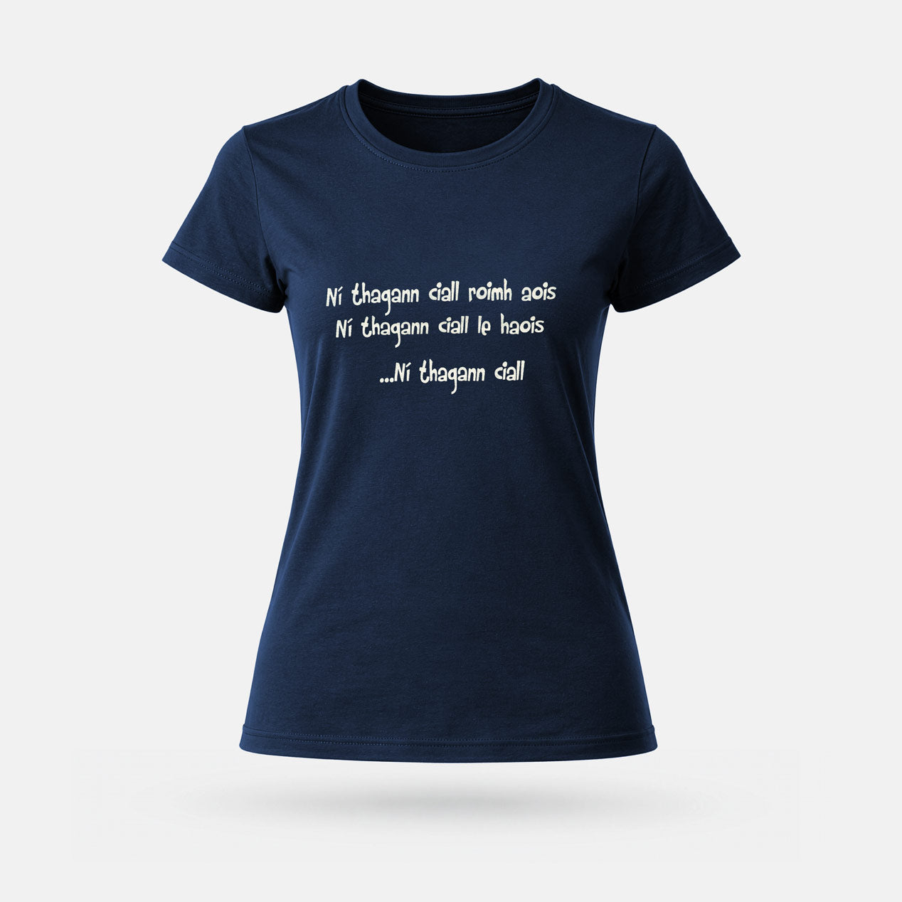 Ní Thagann Ciall Roimh Aois - Womens' T-Shirt
